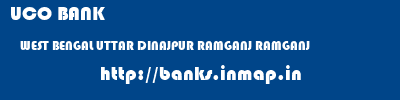 UCO BANK  WEST BENGAL UTTAR DINAJPUR RAMGANJ RAMGANJ  banks information 